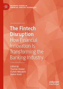 portada The Fintech Disruption: How Financial Innovation Is Transforming the Banking Industry (en Inglés)