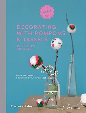 portada Decorating with Pompoms & Tassels: 20 Creative Projects (A Craft Studio Book)