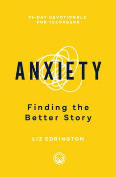 portada Anxiety: Finding the Better Story (en Inglés)