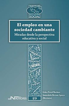 portada El Empleo en una Sociedad Cambiante: Miradas Desde la Perspectiva Educativa y Social (in Spanish)