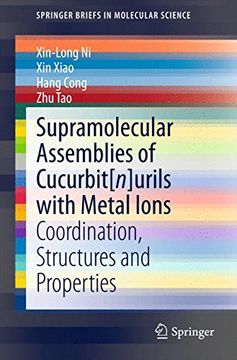 portada Supramolecular Assemblies of Cucurbit[N]Urils With Metal Ions: Coordination, Structures and Properties (Springerbriefs in Molecular Science) (en Inglés)