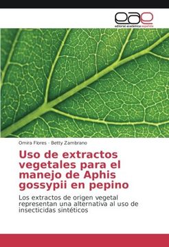 portada Uso de extractos vegetales para el manejo de Aphis gossypii en pepino: Los extractos de origen vegetal representan una alternativa al uso de insecticidas sintéticos