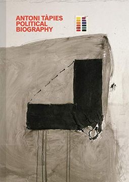 portada Antoni Tàpies: Political Biography: Fundació Antoni Tapies