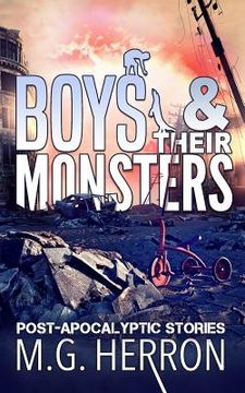 portada Boys & Their Monsters: Post-Apocalyptic Stories (en Inglés)