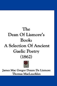 portada the dean of lismore's book: a selection of ancient gaelic poetry (1862) (in English)