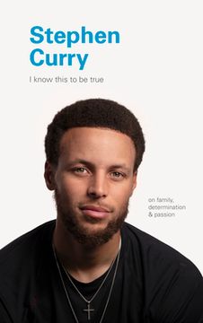 portada I Know This to be True: Stephen Curry (en Inglés)