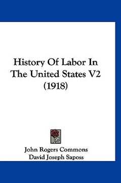 portada history of labor in the united states v2 (1918) (en Inglés)
