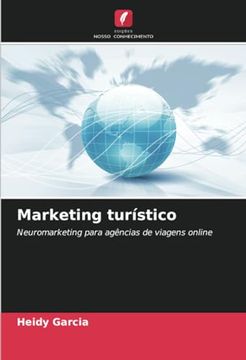 portada Marketing Turístico: Neuromarketing Para Agências de Viagens Online. De