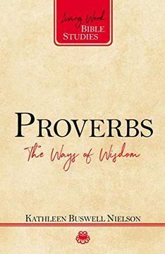 portada Proverbs: The Ways of Wisdom (Living Word Bible Studies) (en Inglés)