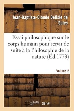 portada Essai Philosophique Sur Le Corps Humain Pour Servir de Suite À La Philosophie de la Nature Volume 2 (in French)