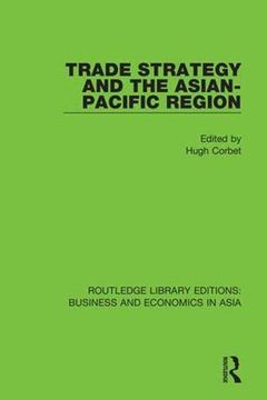 portada Trade Strategy and the Asian-Pacific Region (Routledge Library Editions: Business and Economics in Asia) (en Inglés)