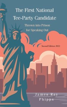 portada The First National Tee-Party Candidate: Thrown into Prison for Speaking Out (in English)