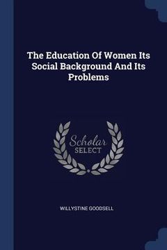 portada The Education Of Women Its Social Background And Its Problems (en Inglés)