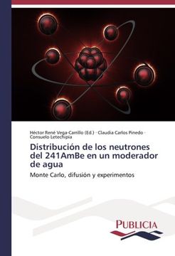 portada Distribución de los neutrones del 241AmBe en un moderador de agua: Monte Carlo, difusión y experimentos