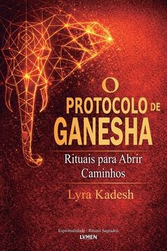 O Protocolo de Ganesha: Rituais para Abrir Caminhos (in Portuguese)