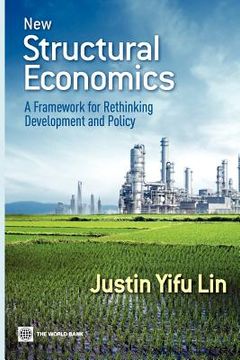 portada new structural economics: a framework for rethinking development and policy