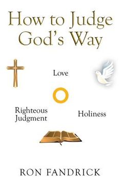 portada How to Judge God's Way: The Dynamic Core of Your Sanctification Ministry (in English)