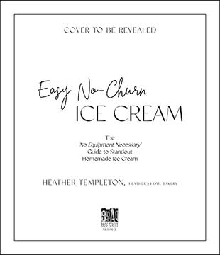 portada Easy No-Churn Ice Cream: The 'no Equipment Necessary' Guide to Standout Homemade Ice Cream (en Inglés)