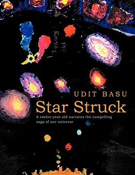 portada Star Struck: A Twelve-Year-Old Narrates the Compelling Saga of our Universe (en Inglés)
