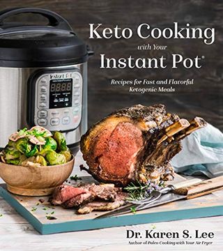 portada Keto Cooking With Your Instant Pot: Recipes for Fast and Flavorful Ketogenic Meals (en Inglés)