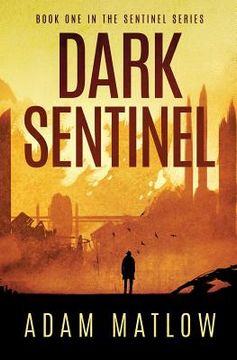 portada Dark Sentinel: Book one in the Sentinel Series (en Inglés)