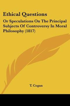 portada ethical questions: or speculations on the principal subjects of controversy in moral philosophy (1817) (in English)