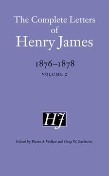 portada The Complete Letters of Henry James, 1876-1878: Volume 2
