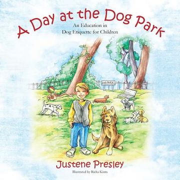 portada A Day at the Dog Park: An Education in Dog Etiquette for Children (en Inglés)