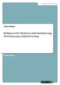 portada Religion in der Moderne. Individualisierung, Privatisierung, Subjektivierung (in German)