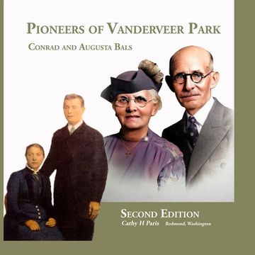 portada Pioneers of Vanderveer Park: Conrad and Augusta Bals (en Inglés)