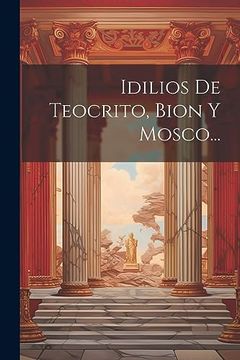 portada Idilios de Teocrito, Bion y Mosco. (in Spanish)