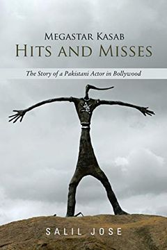portada Megastar Kasab - Hits and Misses: The Story of a Pakistani Actor in Bollywood (en Inglés)