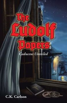 portada The Ludolf Papers: Caduceus Unveiled (en Inglés)