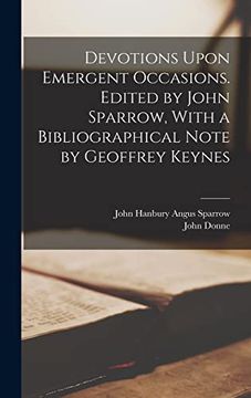 portada Devotions Upon Emergent Occasions. Edited by John Sparrow, With a Bibliographical Note by Geoffrey Keynes (en Inglés)