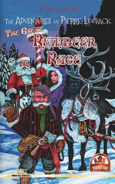 portada The Adventures of Pierre Logback: The Great Reindeer Race (en Inglés)