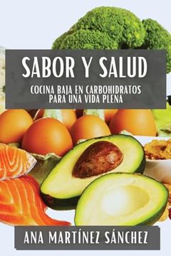 portada Sabor y Salud: Cocina Baja en Carbohidratos Para una Vida Plena