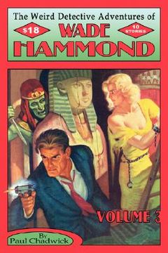 portada the weird detective adventures of wade hammond: vol. 3 (en Inglés)