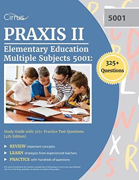 portada Praxis ii Elementary Education Multiple Subjects 5001: Study Guide With 325+ Practice Test Questions [4Th Edition] (in English)