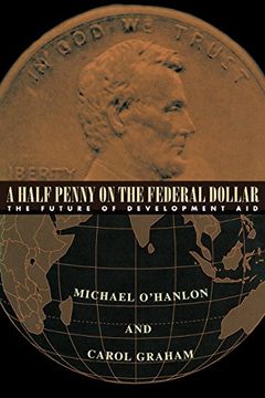 portada A Half Penny on the Federal Dollar: The Future of Development aid (in English)