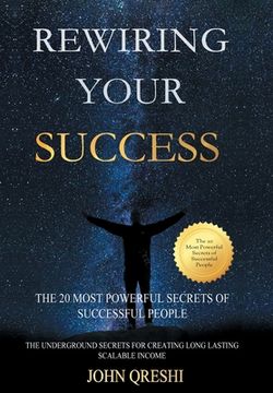 portada Rewiring Your Success: The 20 Most Powerful Secrets of Successful People (1) (en Inglés)