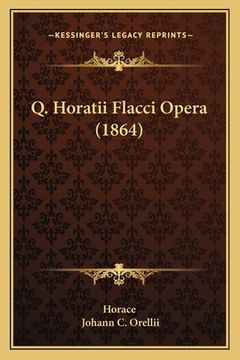 portada Q. Horatii Flacci Opera (1864) (in Latin)
