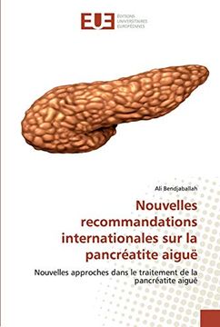 portada Nouvelles Recommandations Internationales sur la Pancréatite Aiguë: Nouvelles Approches Dans le Traitement de la Pancréatite Aiguë (en Francés)