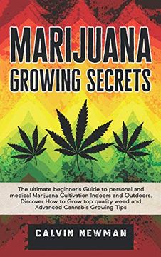 portada Marijuana Growing Secrets: The Ultimate Beginner'S Guide to Personal and Medical Marijuana Cultivation Indoors and Outdoors. Discover how to Grow top Quality Weed and Advanced Cannabis Growing Tips 