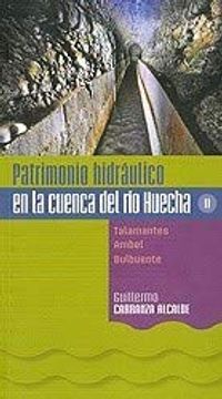 portada Patrimonio Hidráulico en la Cuenca del río Huecha ii. Talamantes , Ambel, Bulbuente (in Spanish)