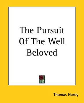 portada the pursuit of the well beloved (en Inglés)