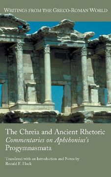 portada The Chreia and Ancient Rhetoric: Commentaries on Aphthonius's Progymnasmata (Writings from the Greco-Roman World) (en Inglés)