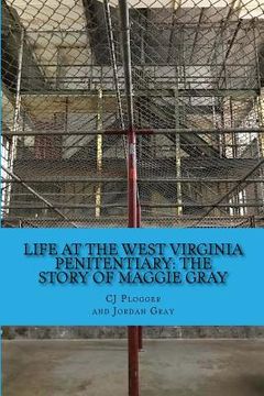 portada Life at the West Virginia Penitentiary: The Story of Maggie Gray (en Inglés)