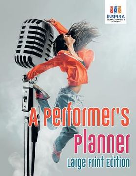 portada A Performer's Planner Large Print Edition (en Inglés)