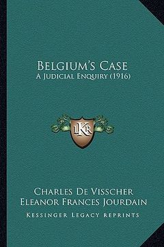 portada belgium's case: a judicial enquiry (1916) (en Inglés)
