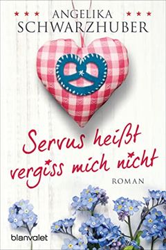 portada Servus Heißt Vergiss Mich Nicht: Roman (in German)